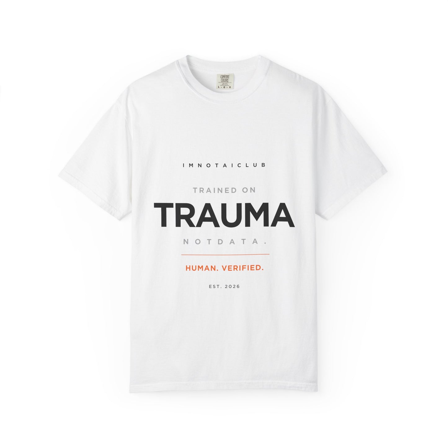 Trained on TRAUMA Not DATA T-Shirt