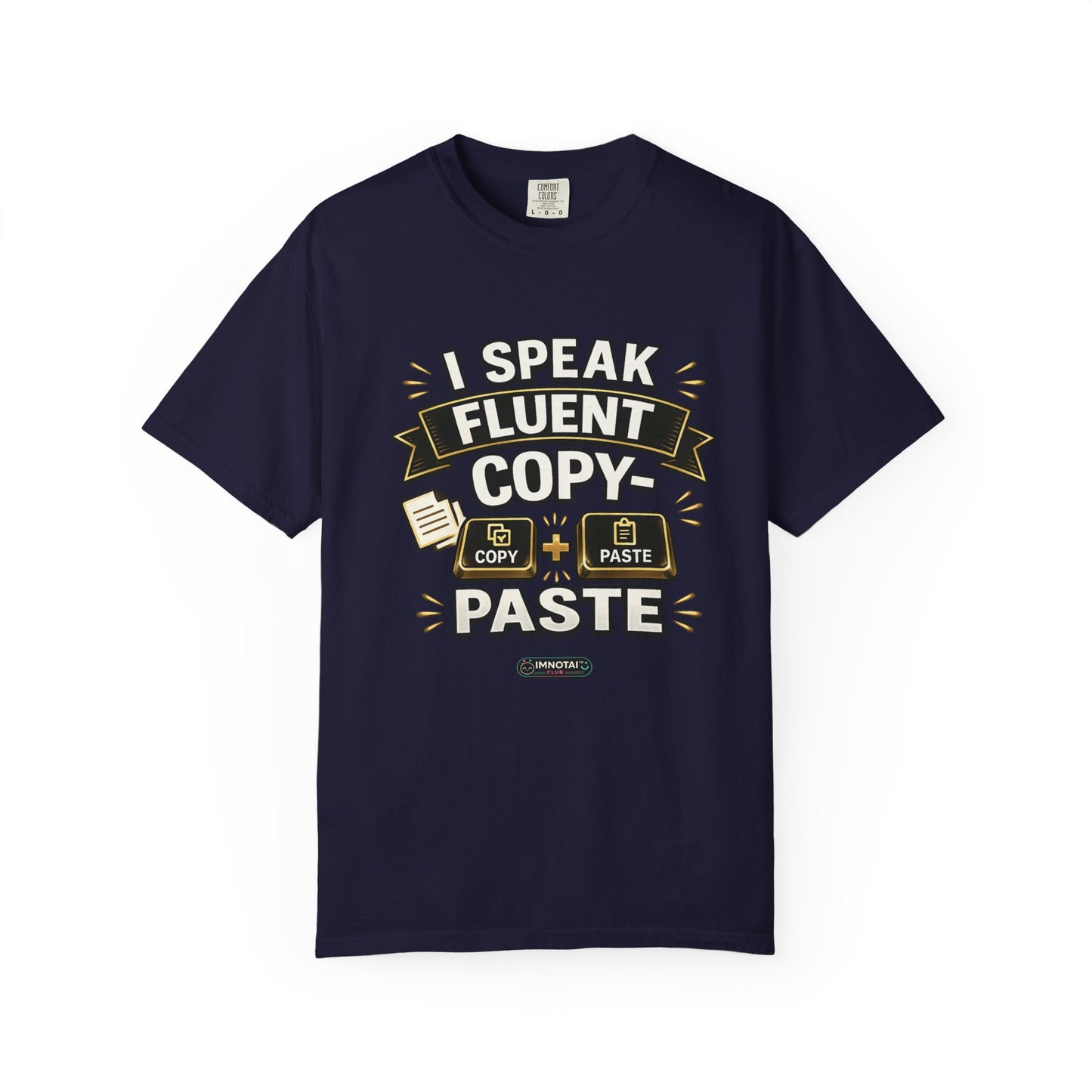 I Speak Fluent Copy‑Paste T-Shirt