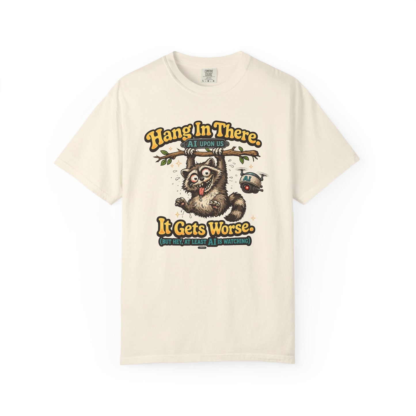 Hang In There It Gets Worse — Funny Raccoon Vintage Graphic Tee