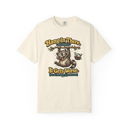 Hang In There It Gets Worse — Funny Raccoon Vintage Graphic Tee