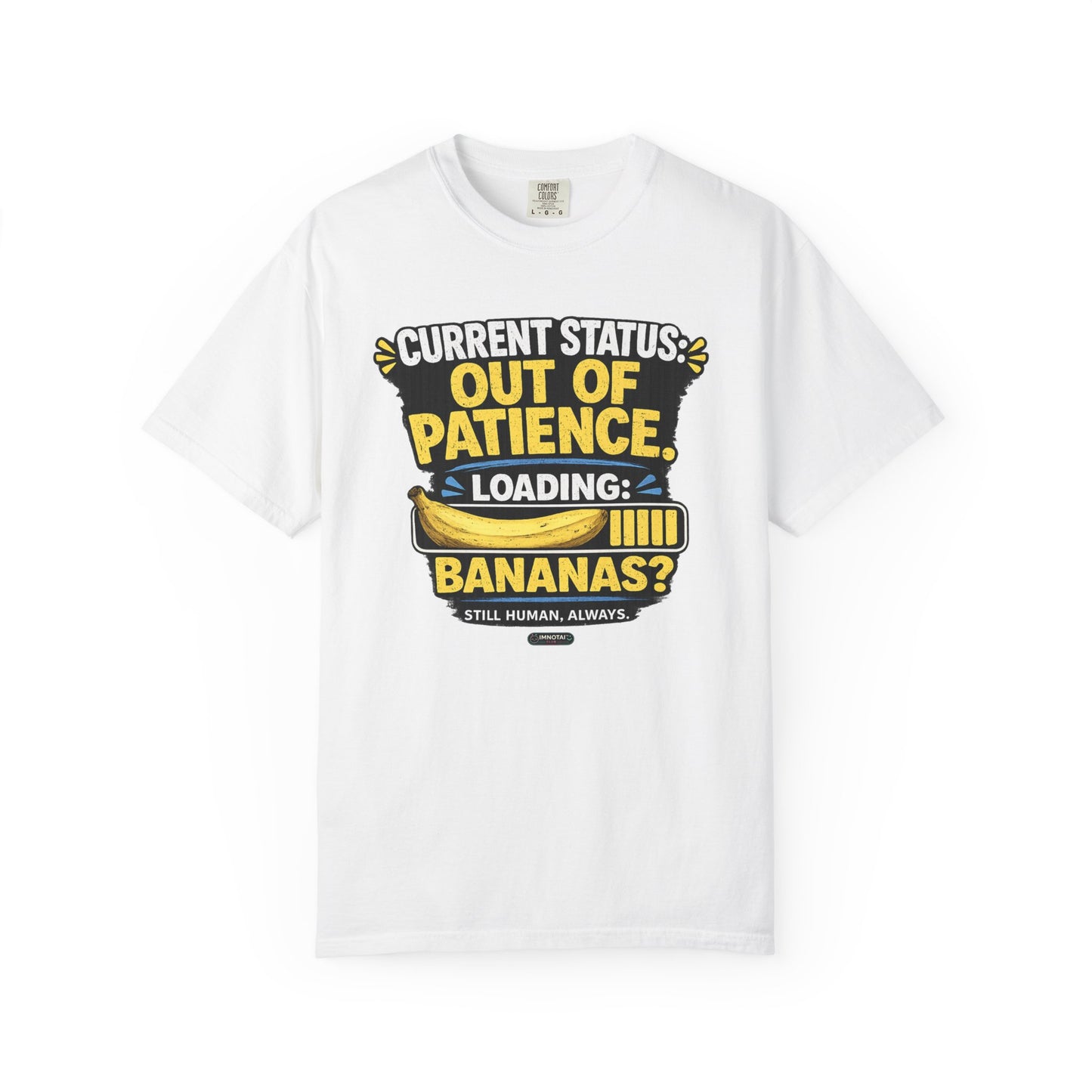 Out Of Patience Loading Bananas T-Shirt