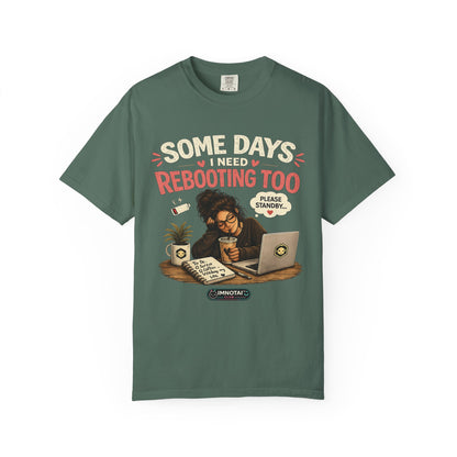 Somedays I Need Reboot Too T-Shirt