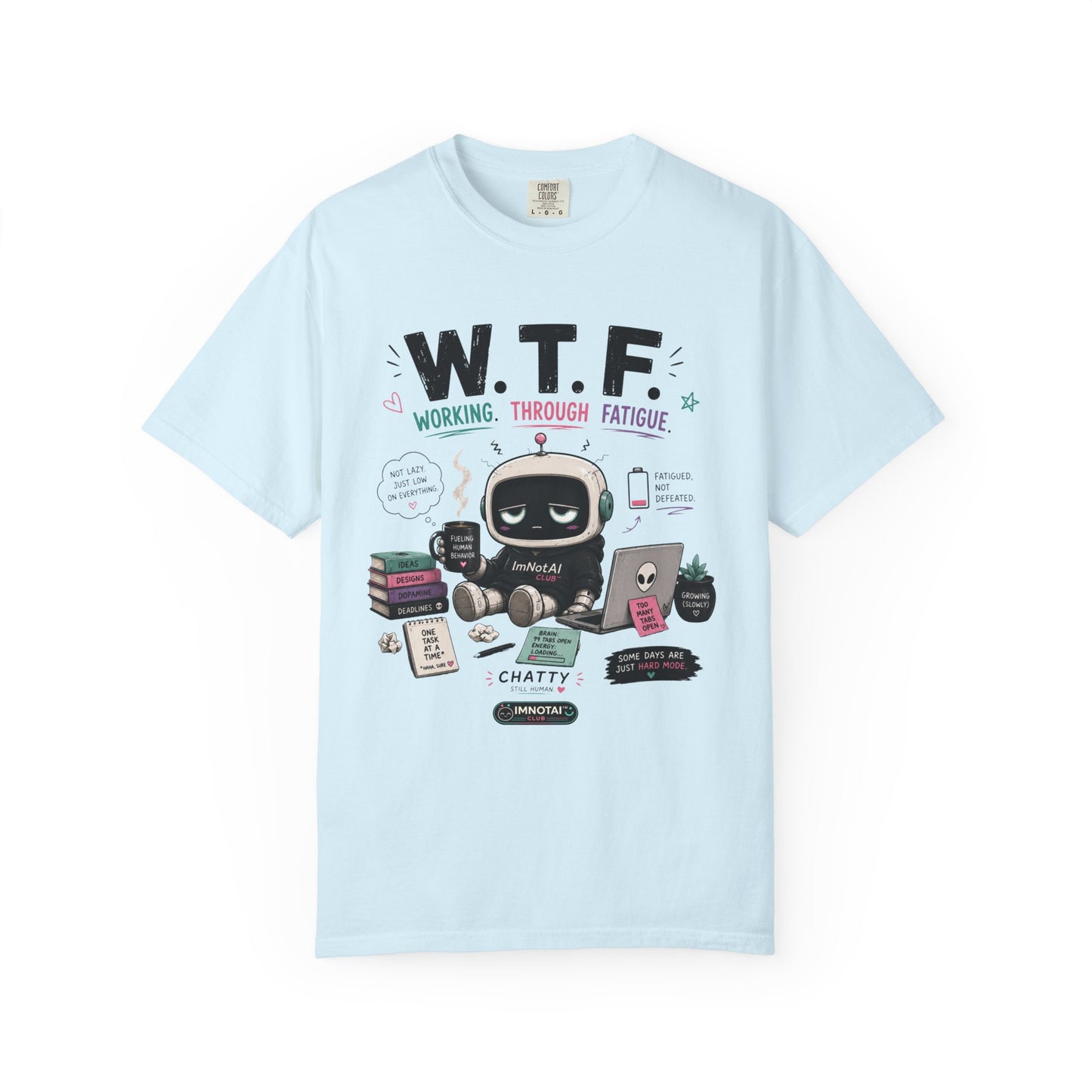 W.T.F. "Working Through Fatigue" Graphic T-Shirt