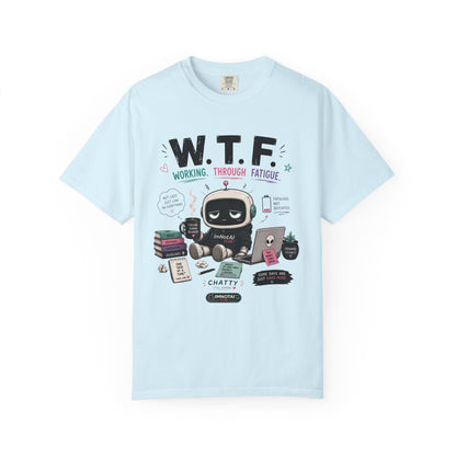 W.T.F. "Working Through Fatigue" Graphic T-Shirt