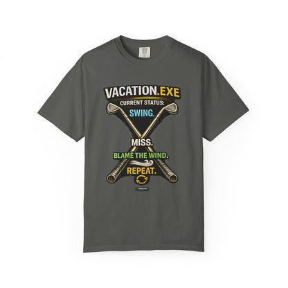 Vacation.exe Golf T-Shirt  "Current Status: Swing, Miss, Blame the Wind, Repeat"