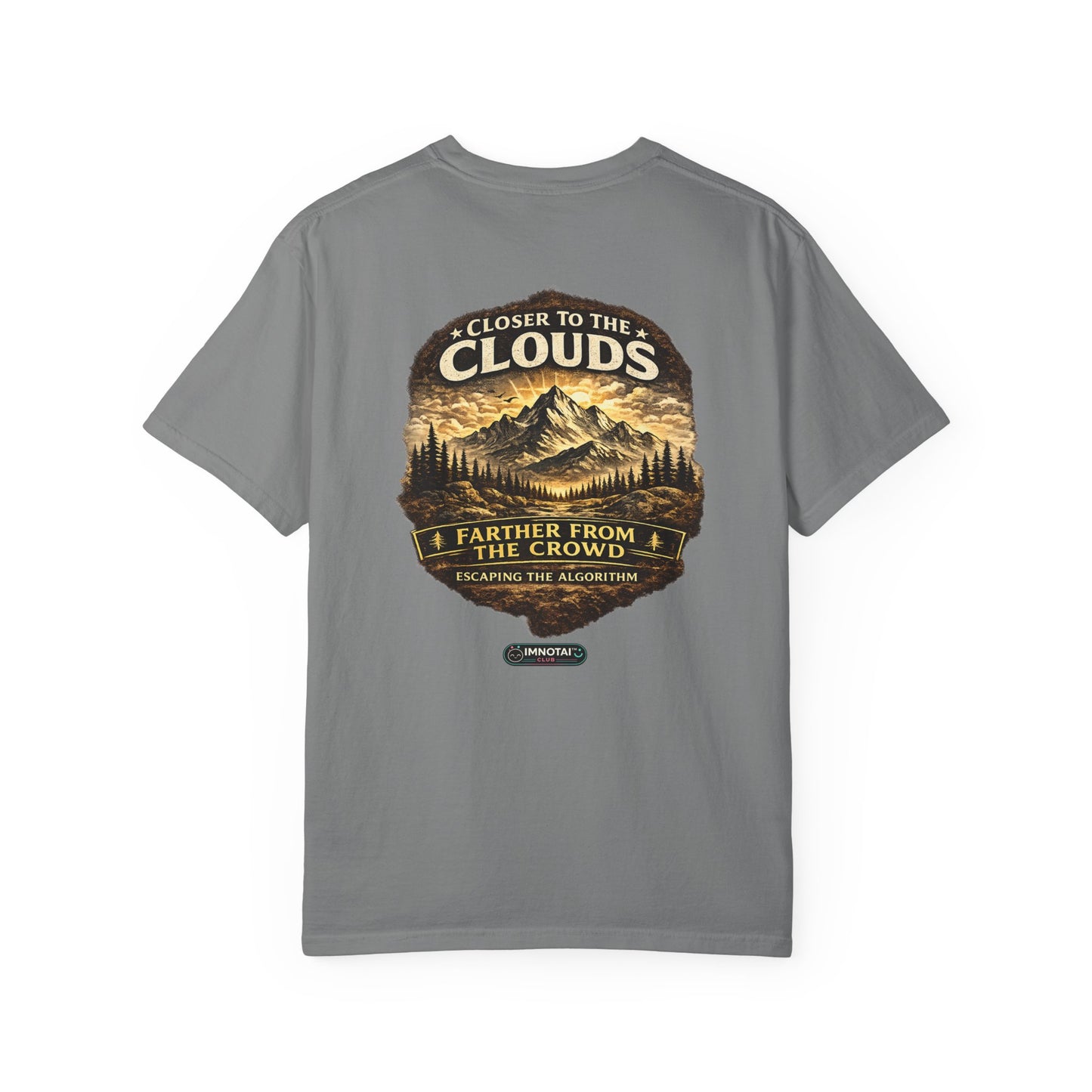 Mountain: Closer to the Clouds, Farther From The Crowd Graphic Tee