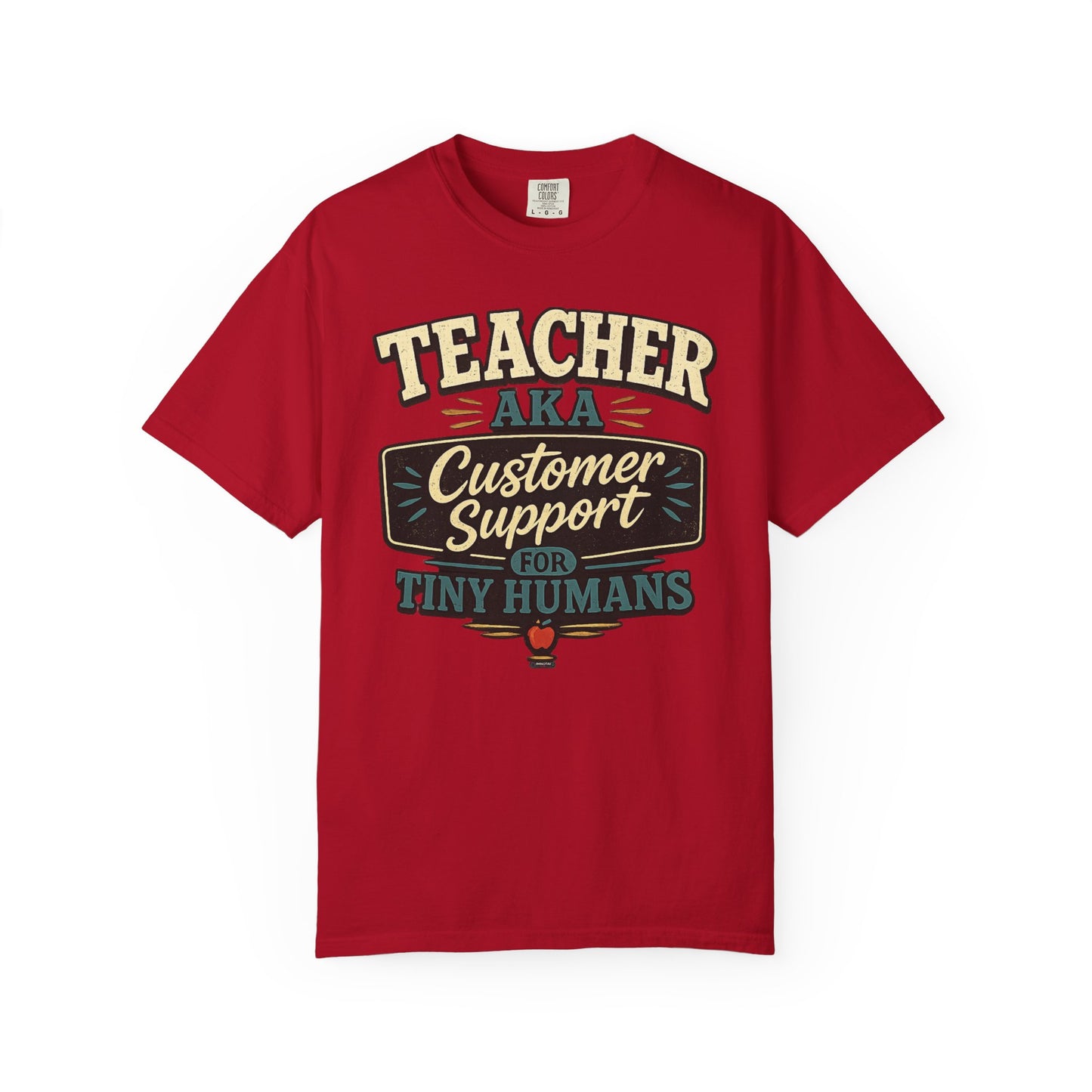 BTS: TEACHER AKA Customer Support For Tiny Humans- Graphic Tee (Teacher / Parent Humor)
