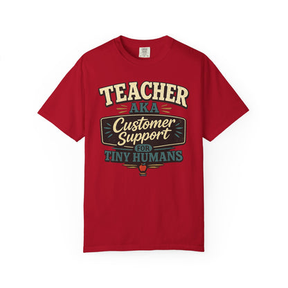 BTS: TEACHER AKA Customer Support For Tiny Humans- Graphic Tee (Teacher / Parent Humor)