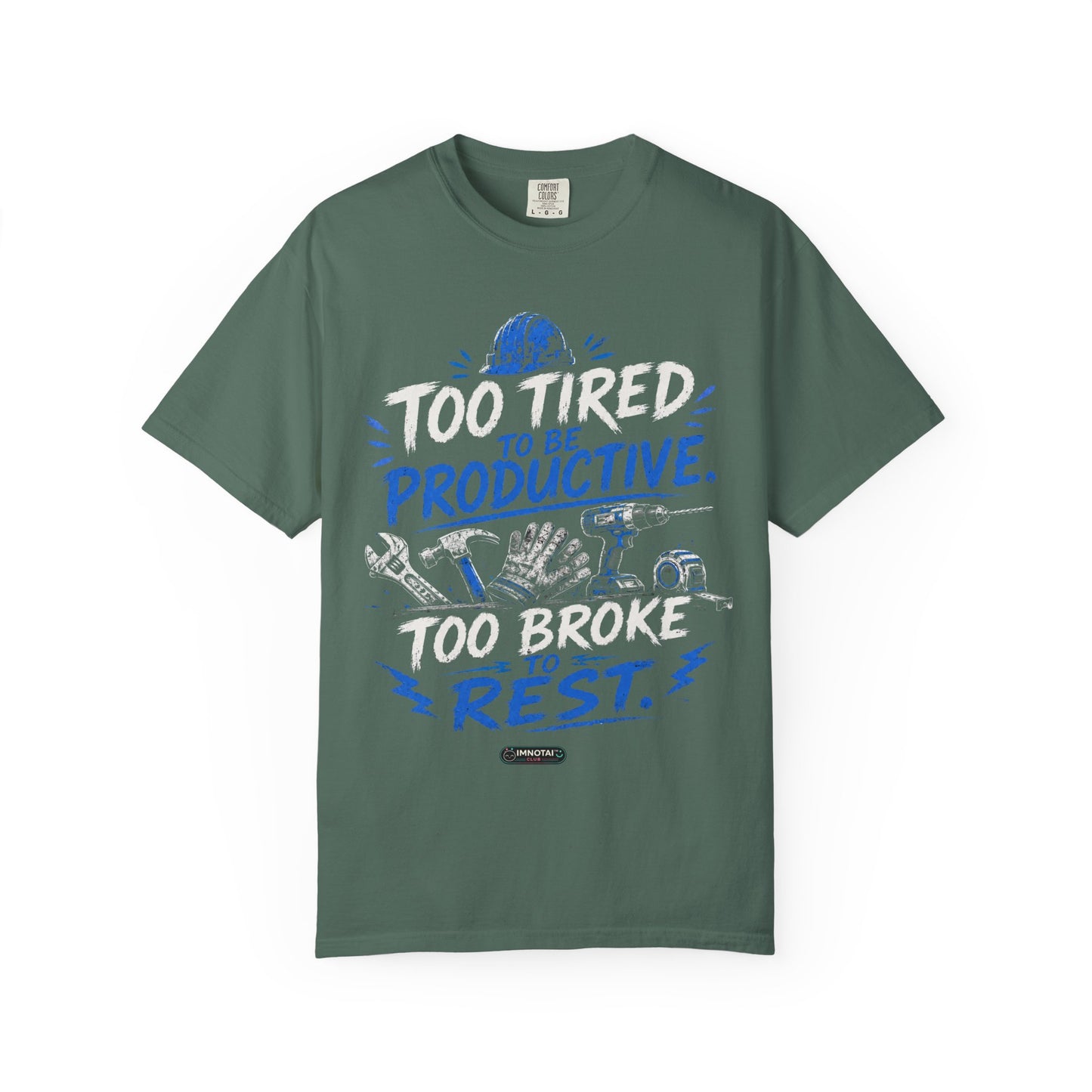 Too Tired. Too Broke. T-Shirt