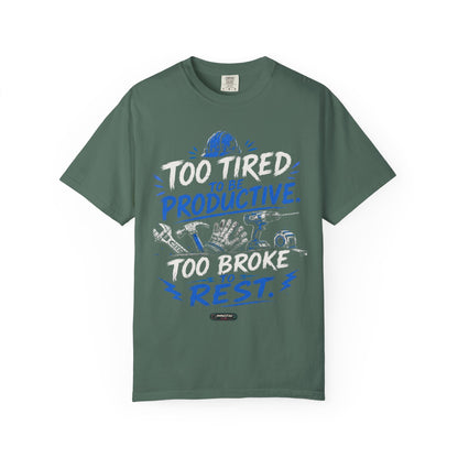 Too Tired. Too Broke. T-Shirt