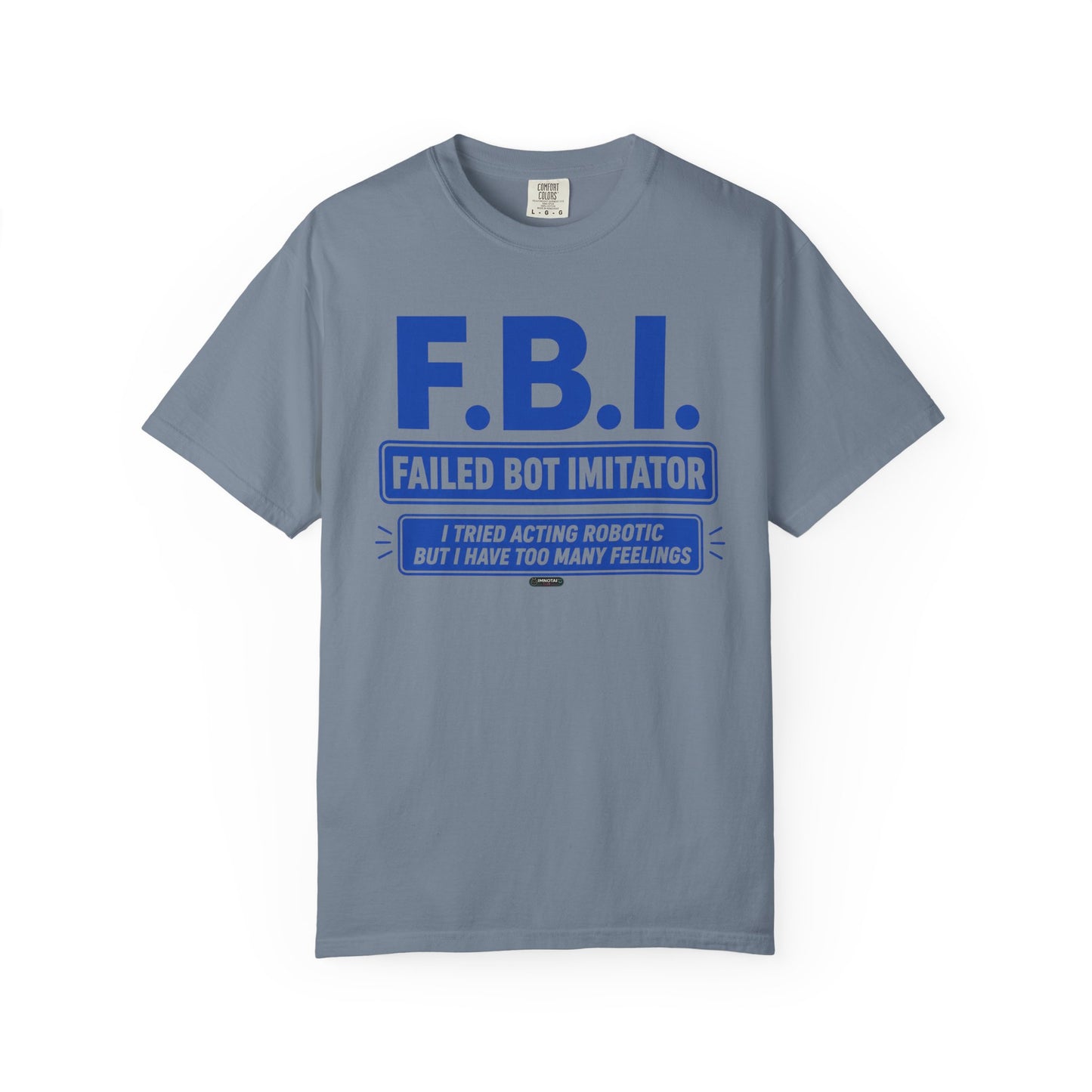 F.B.I. "Failed Bot Imitator" Graphic T-Shirt — Funny Robot Humor Tee