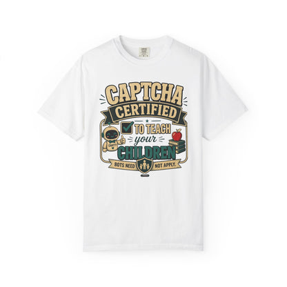 BTS: CAPTCHA Certified to Teach Your Children-Graphic Tee (Teacher / Parent Humor)