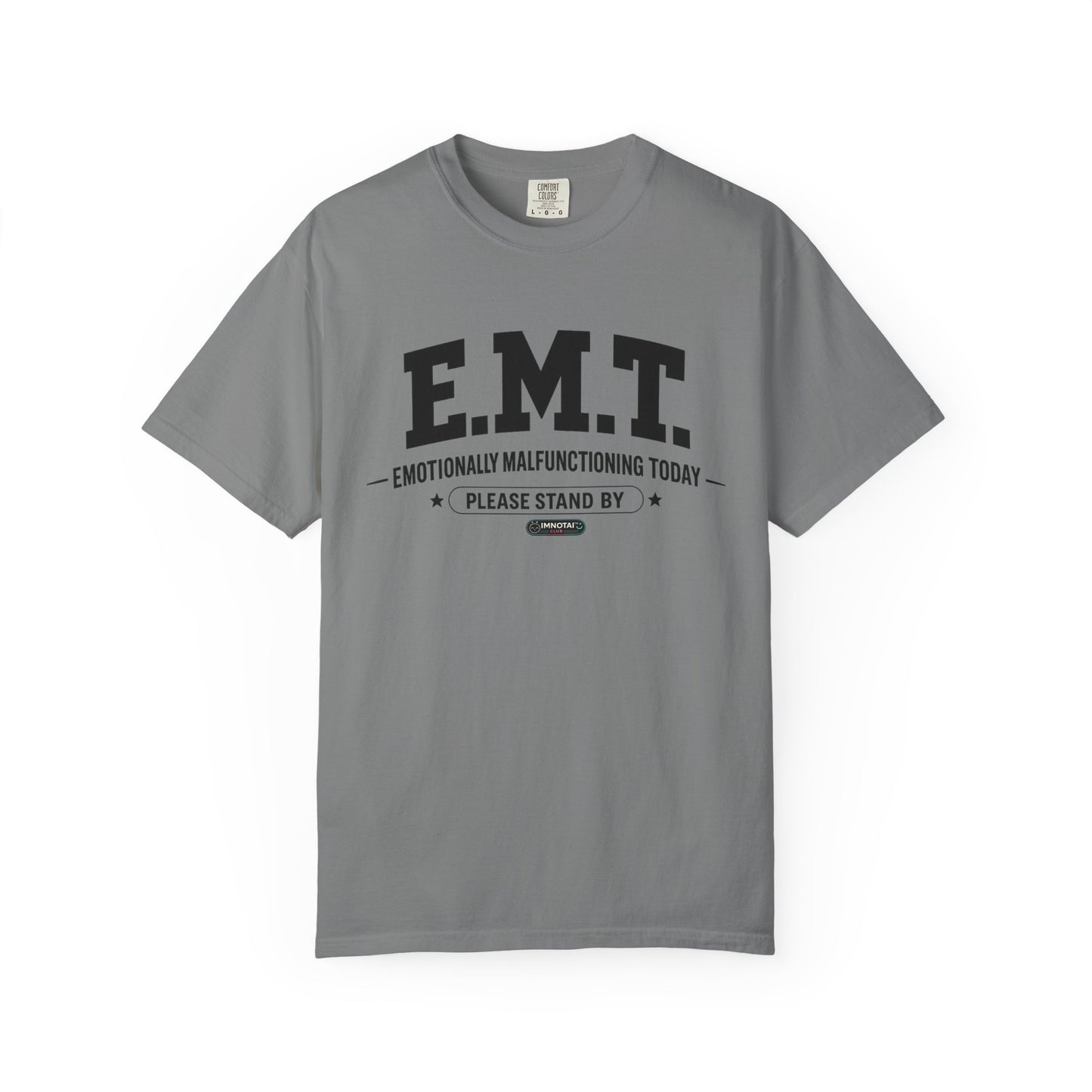 EMT 'Emotionally Malfunctioning Today' T-Shirt
