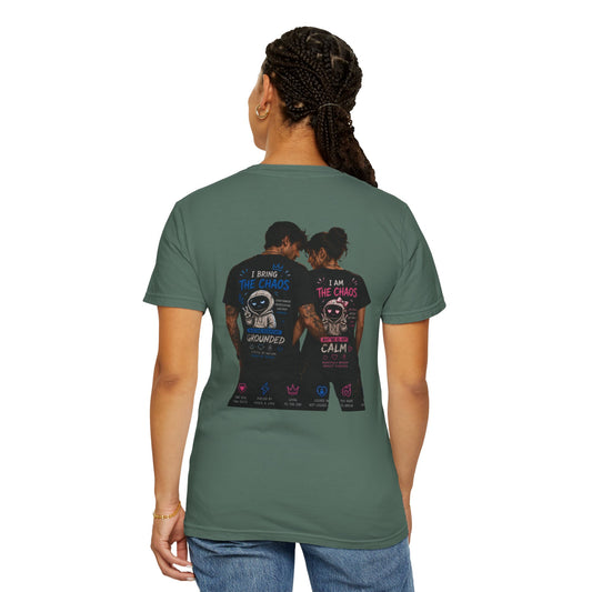 I Bring the Chaos / I Am the Calm T-Shirt
