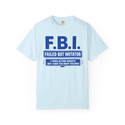 F.B.I. "Failed Bot Imitator" Graphic T-Shirt — Funny Robot Humor Tee