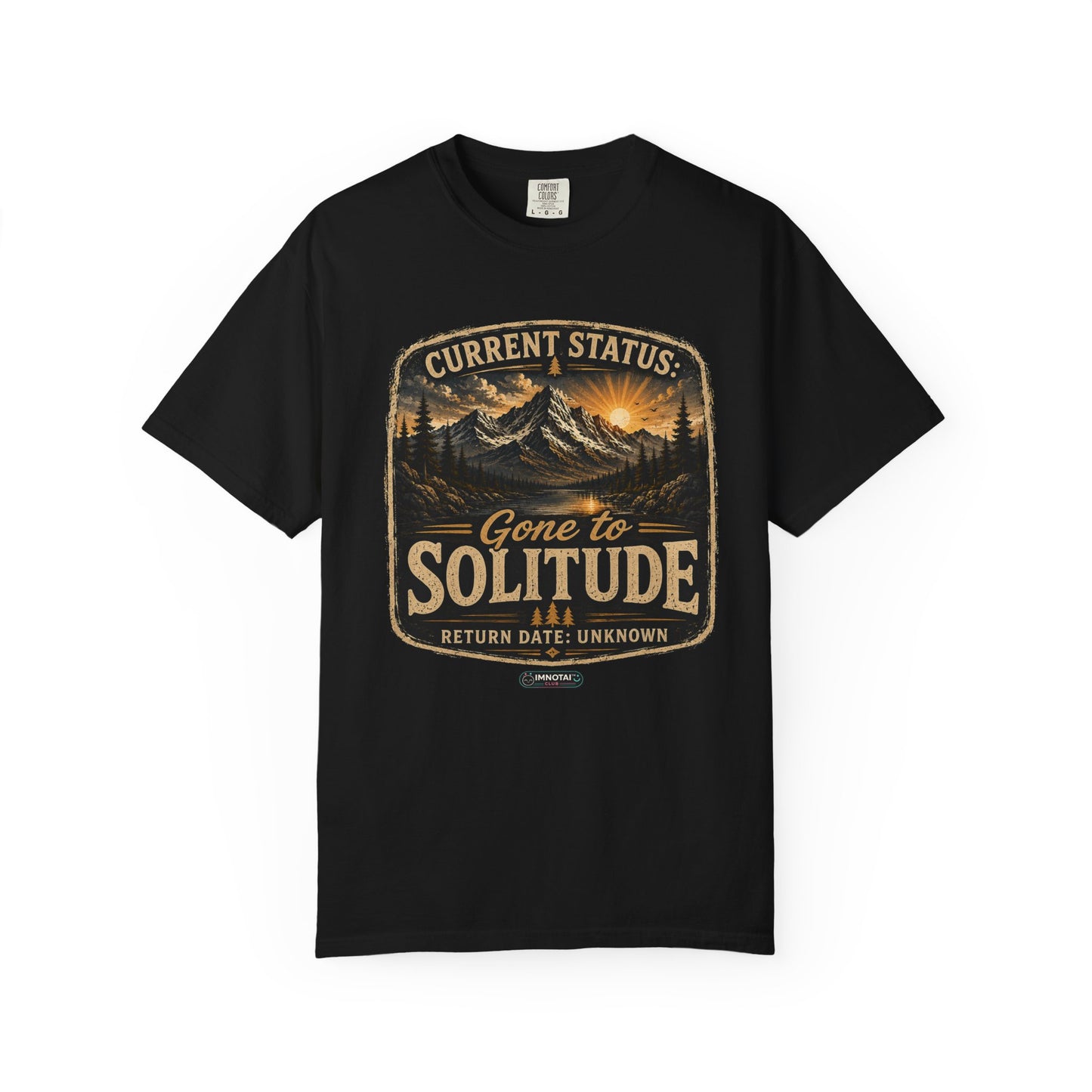 Mountain :Current Status- Gone to Solitude T-Shirt