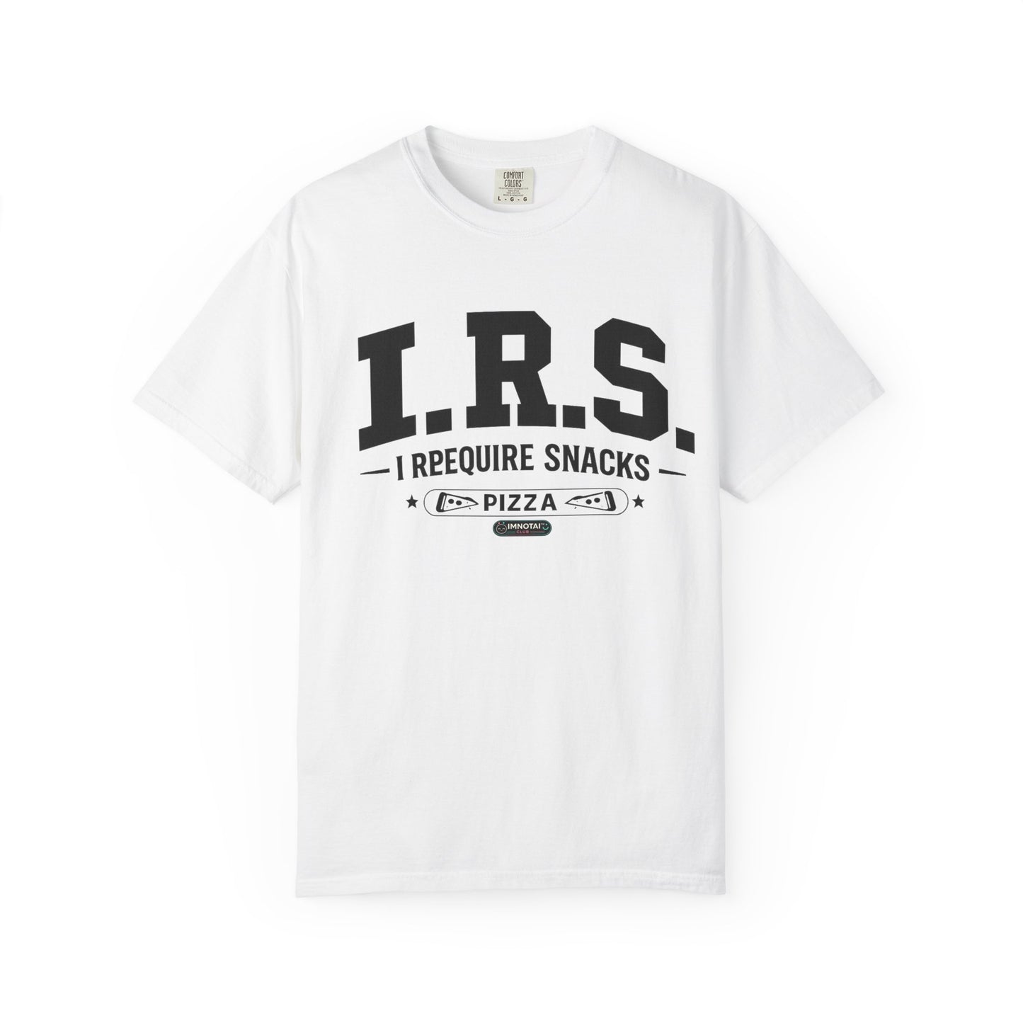 I.R.S. I Require Snacks Pizza T-Shirt