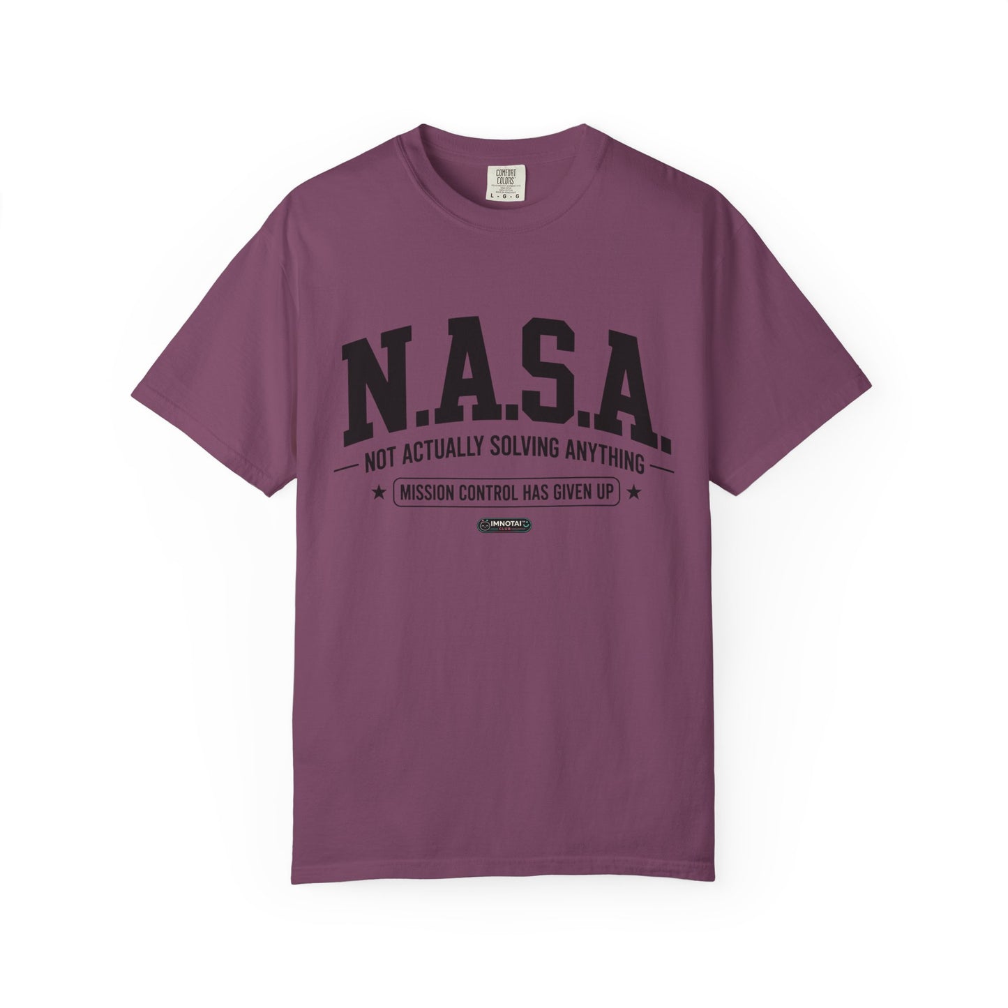 “N.A.S.A. Not Actually Solving Anything” T-Shirt