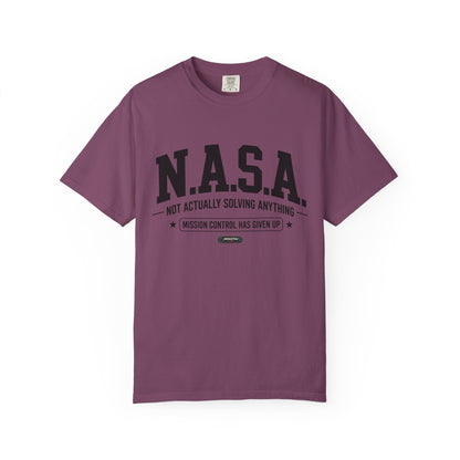 “N.A.S.A. Not Actually Solving Anything” T-Shirt