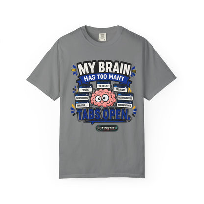 My Brain Has Too Many Tabs Open T-Shirt