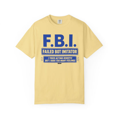 F.B.I. "Failed Bot Imitator" Graphic T-Shirt — Funny Robot Humor Tee