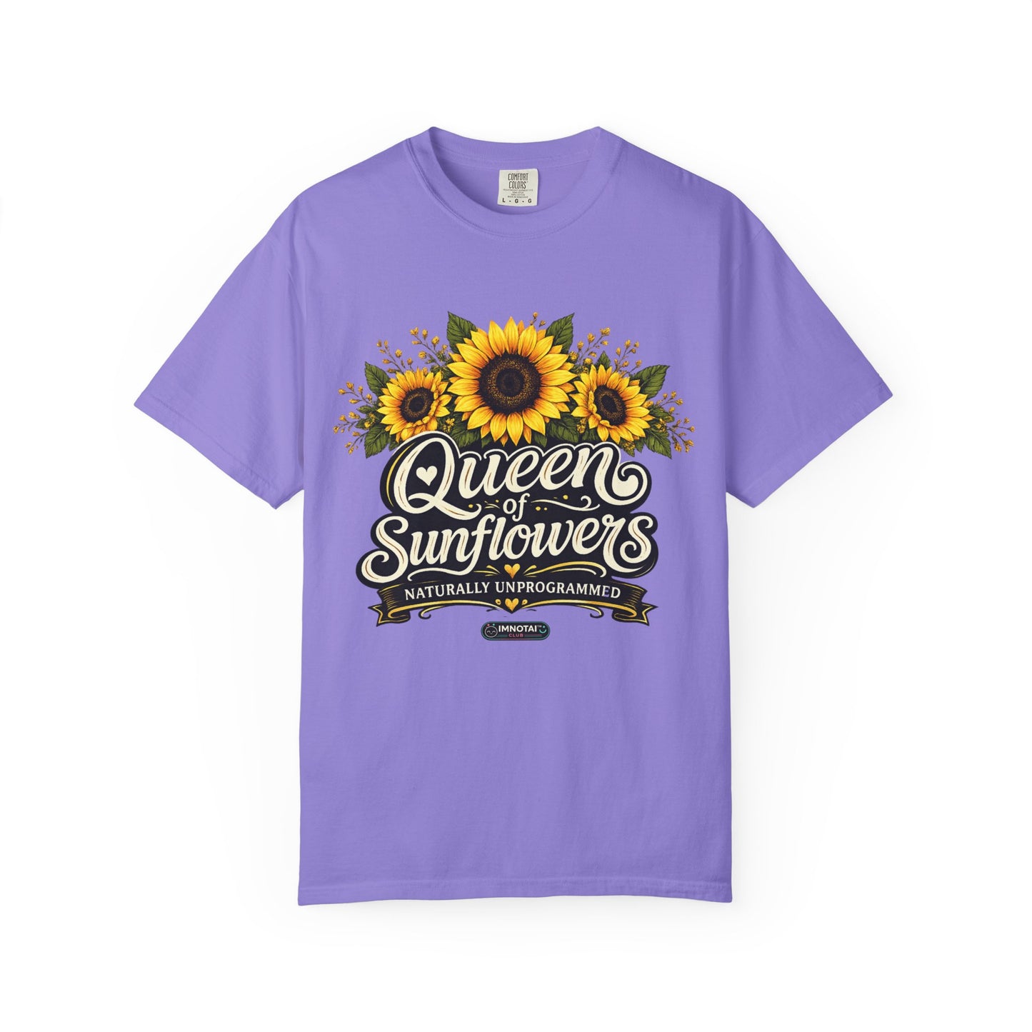 Queen of Sunflowers Naturally Unprogrammed T-Shirt