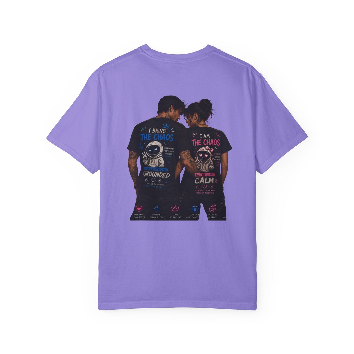 I Bring the Chaos / I Am the Calm T-Shirt