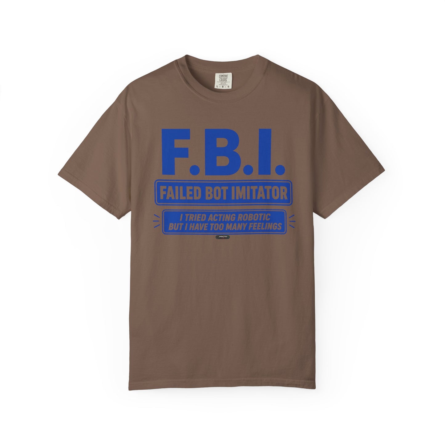 F.B.I. "Failed Bot Imitator" Graphic T-Shirt — Funny Robot Humor Tee