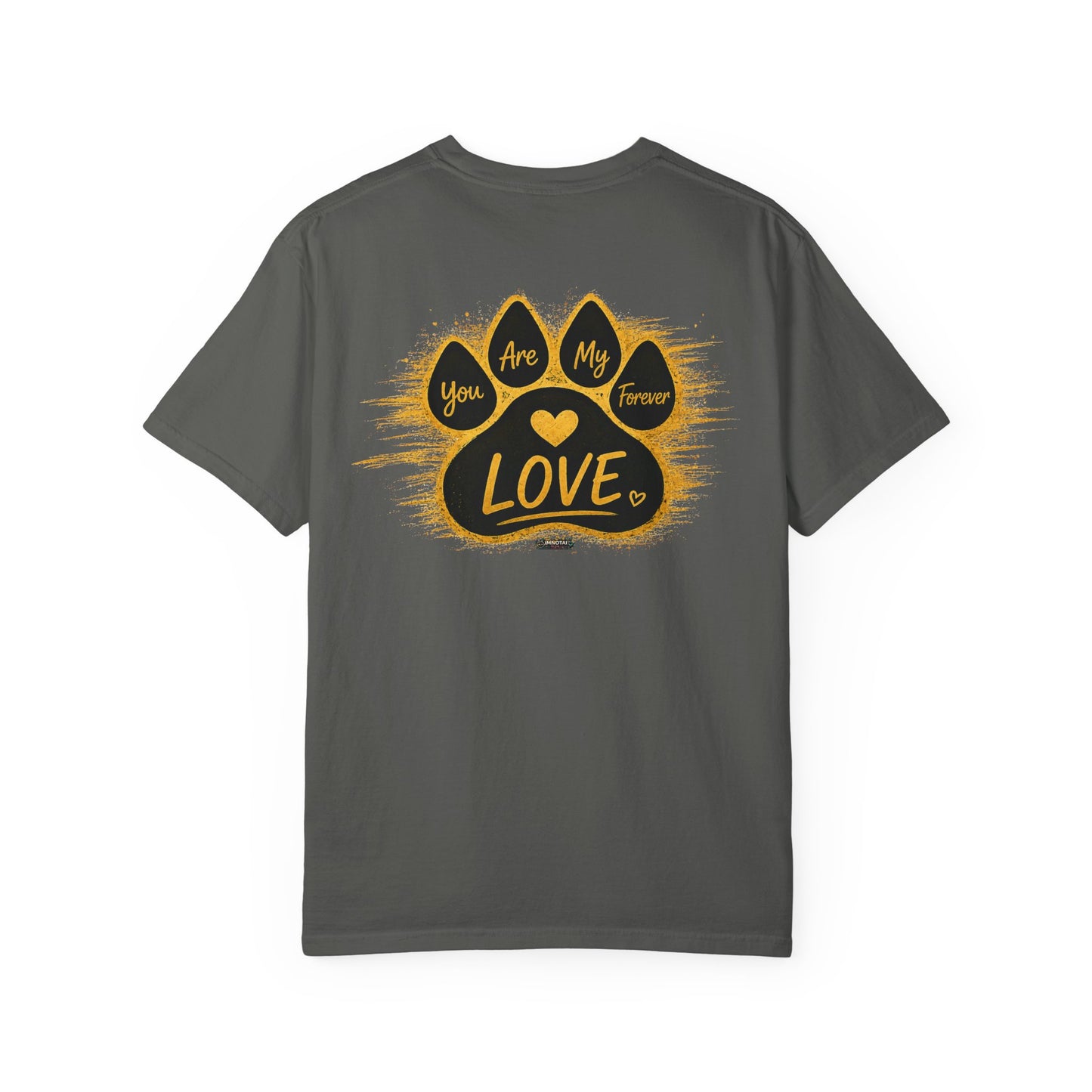PAWS: You Are My Love Forever T-Shirt